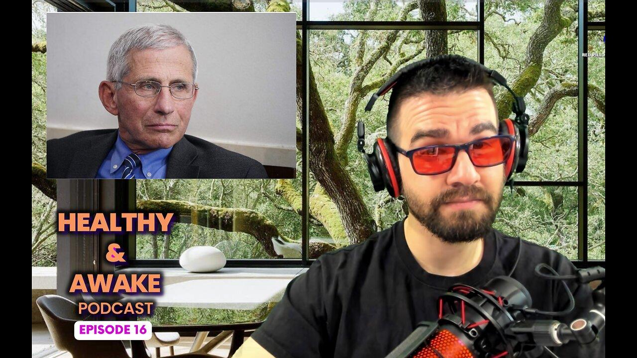 [Ep 16.] Fauci Lied - Healthy & Awake Podcast