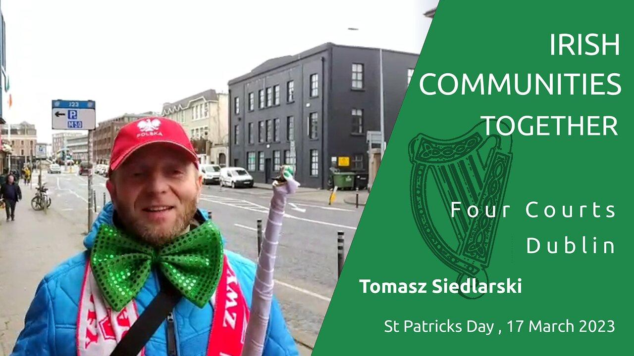 Tomasz Siedlarski - Irish Communities Together - Dublin, St Patrick Day 17 March 2023