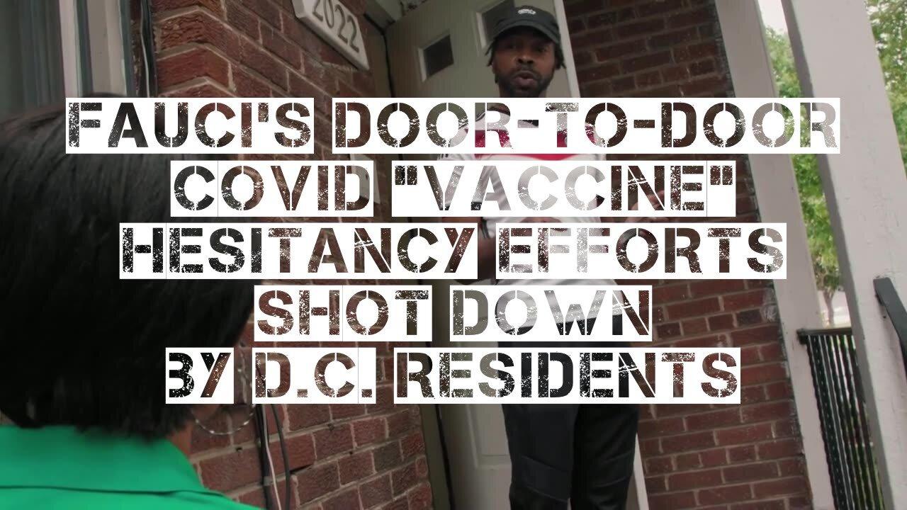 Fauci's Door-to-Door COVID "Vaccine" Hesitancy Efforts Shot Down by D.C. Residents