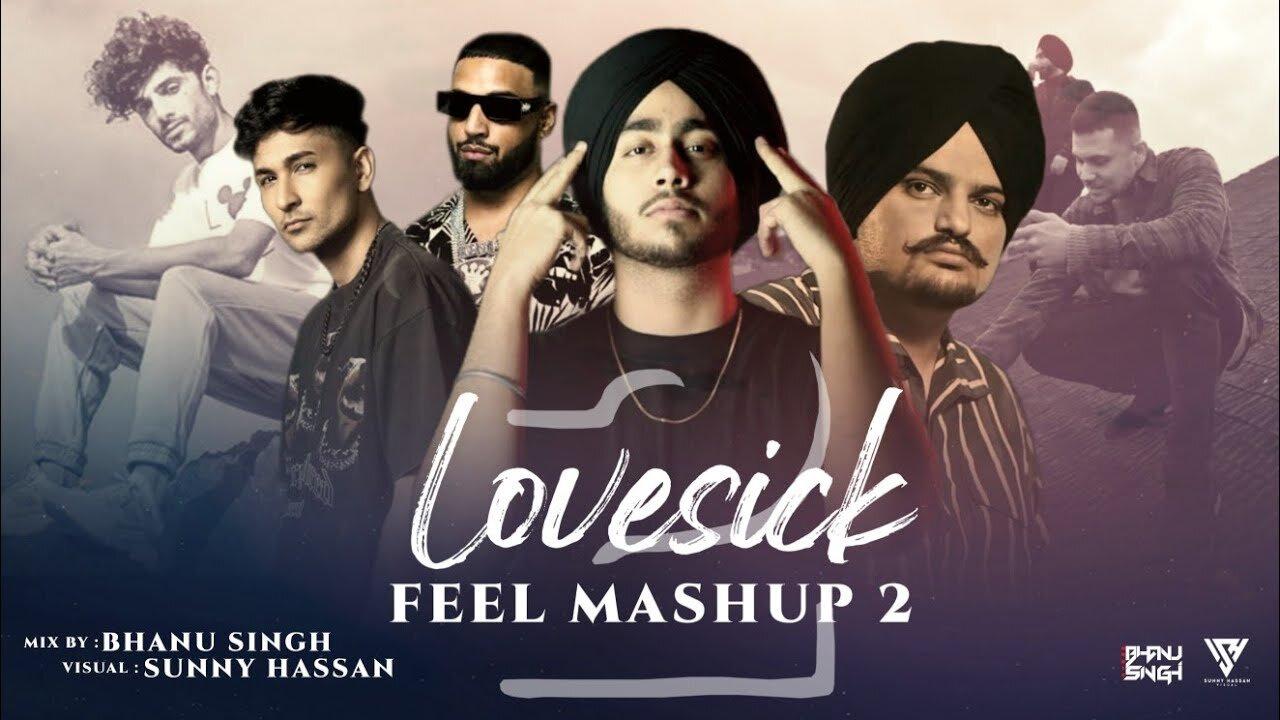 Love Sick Feel Mashup 2 | Sidhu Moosewala | Imran Khan | Shubh | @bhanusinghofficial & Sunny Hassan