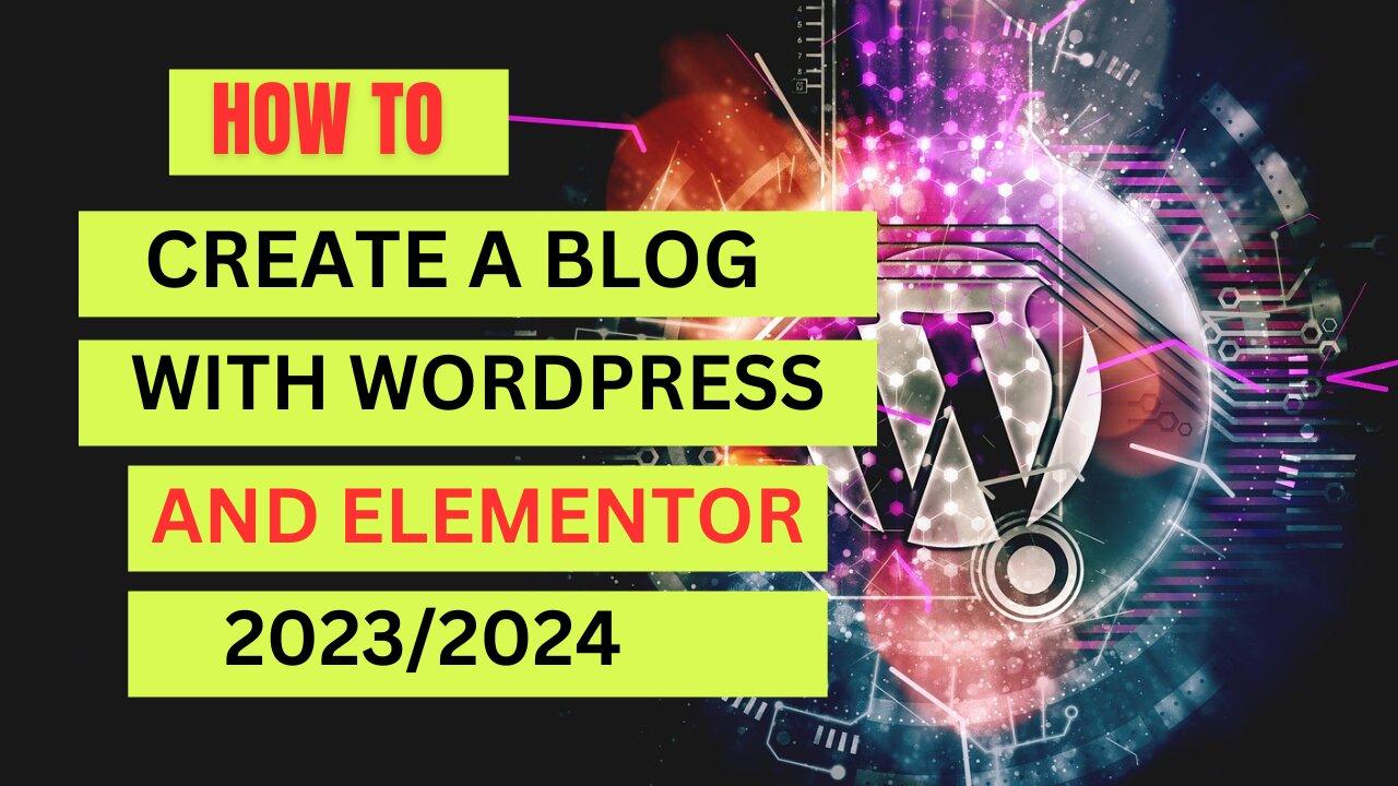 How To Create a Blog Using Wordpress and Elementor