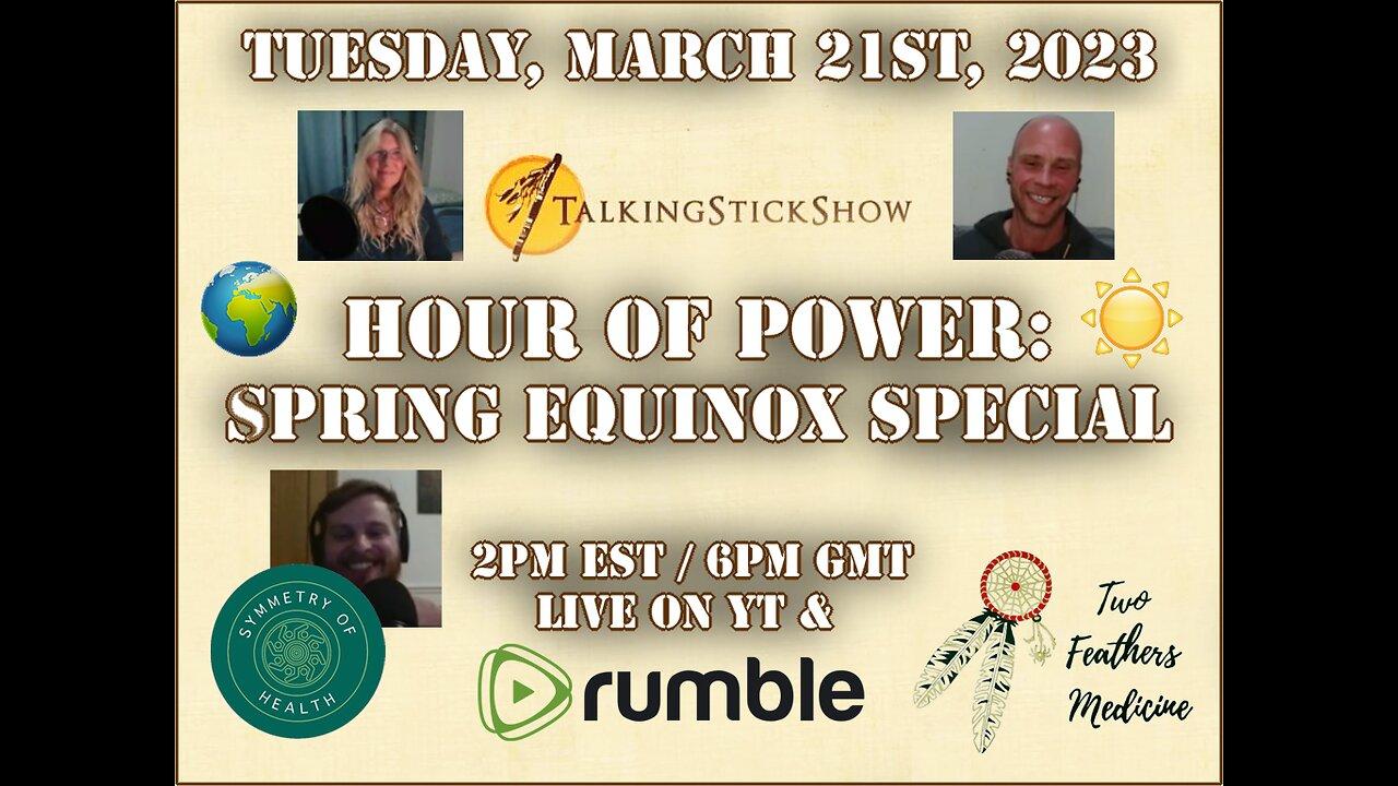 Talking Stick Show/Hour Of Power Spring Equinox Special w/Two Feathers Medicine/Symmetry Of Health