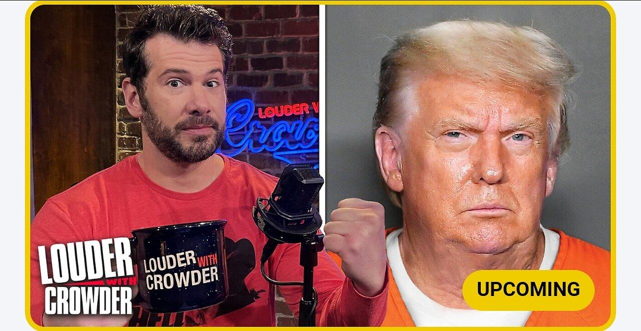 WE'RE BACK! WAIT, TRUMP IS GOING TO JAIL?! | Louder with Crowder