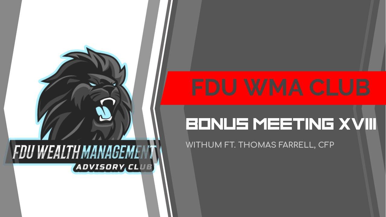 FDU WMA Club Meeting XXXI: Withum ft. Thomas Farrell, CFP