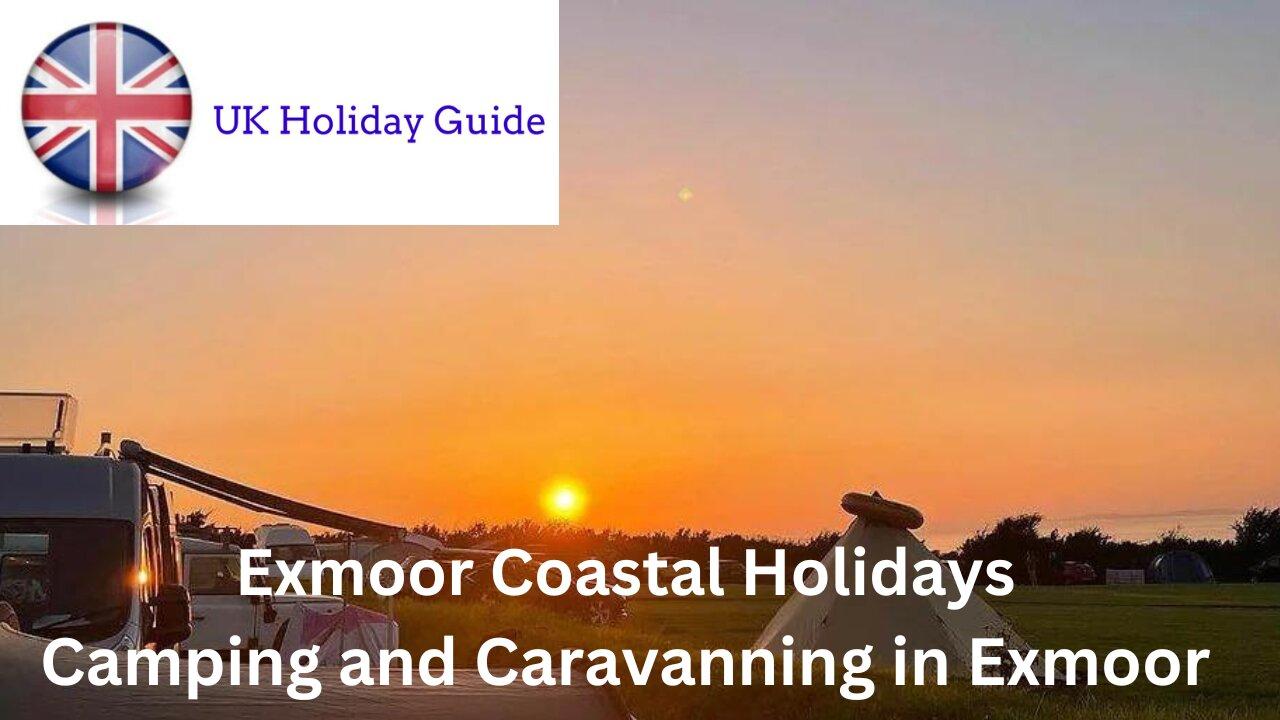 Exmoor Coastal Holidays, Camping in Exmoor