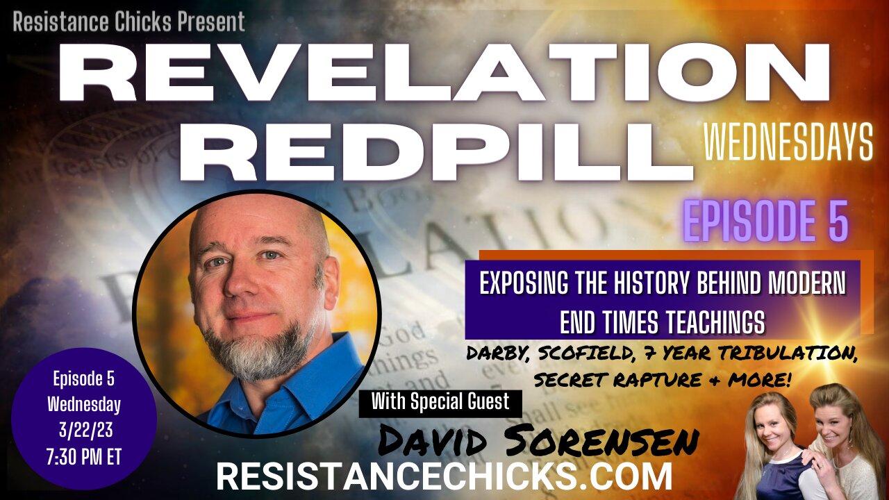 REVELATION REDPILL Wednesday: Exposing the History Behind Modern End Times Teachings Ep5
