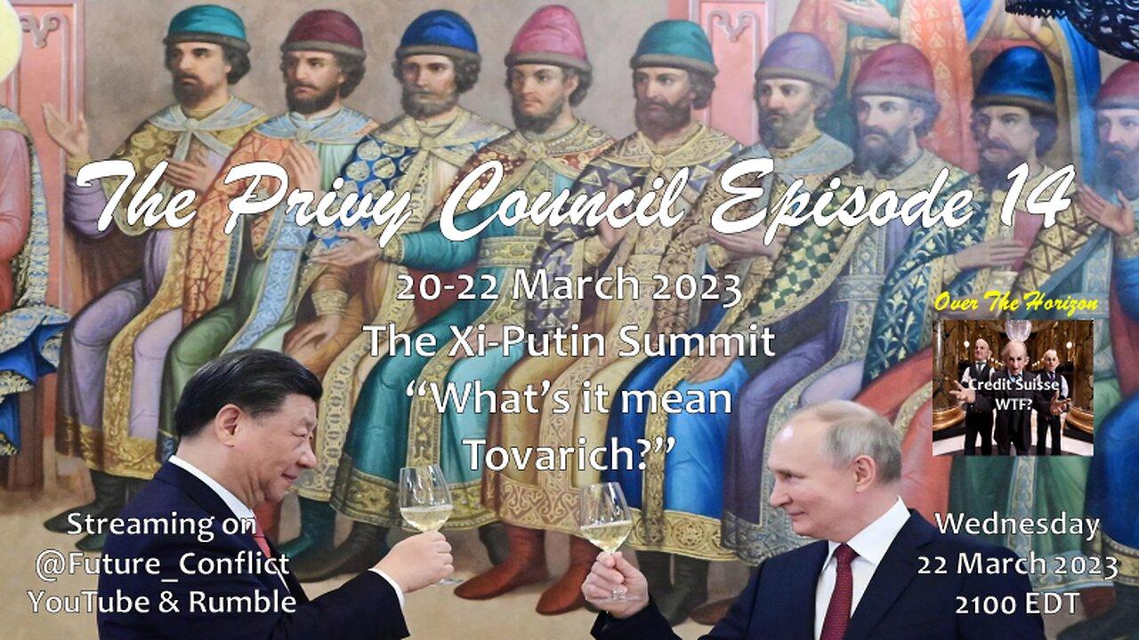 The Privy Council Episode 14: The Xi-Putin Summit