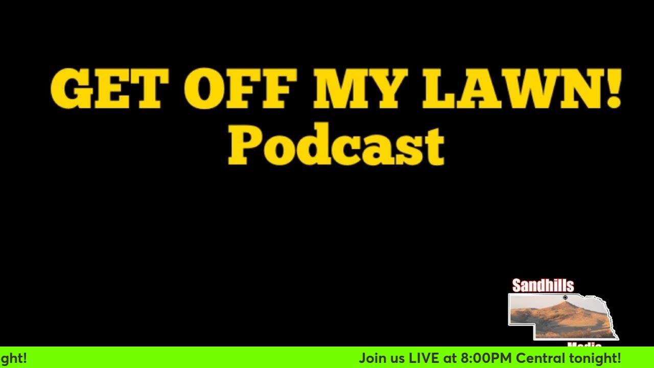 GET OFF MY LAWN! Podcast #137: Where Do You Get Your News?