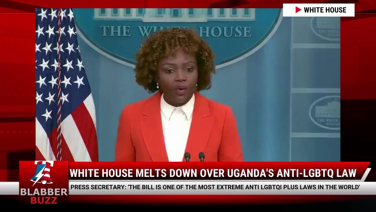 White House Melts Down Over Uganda's Anti-LGBTQ Law