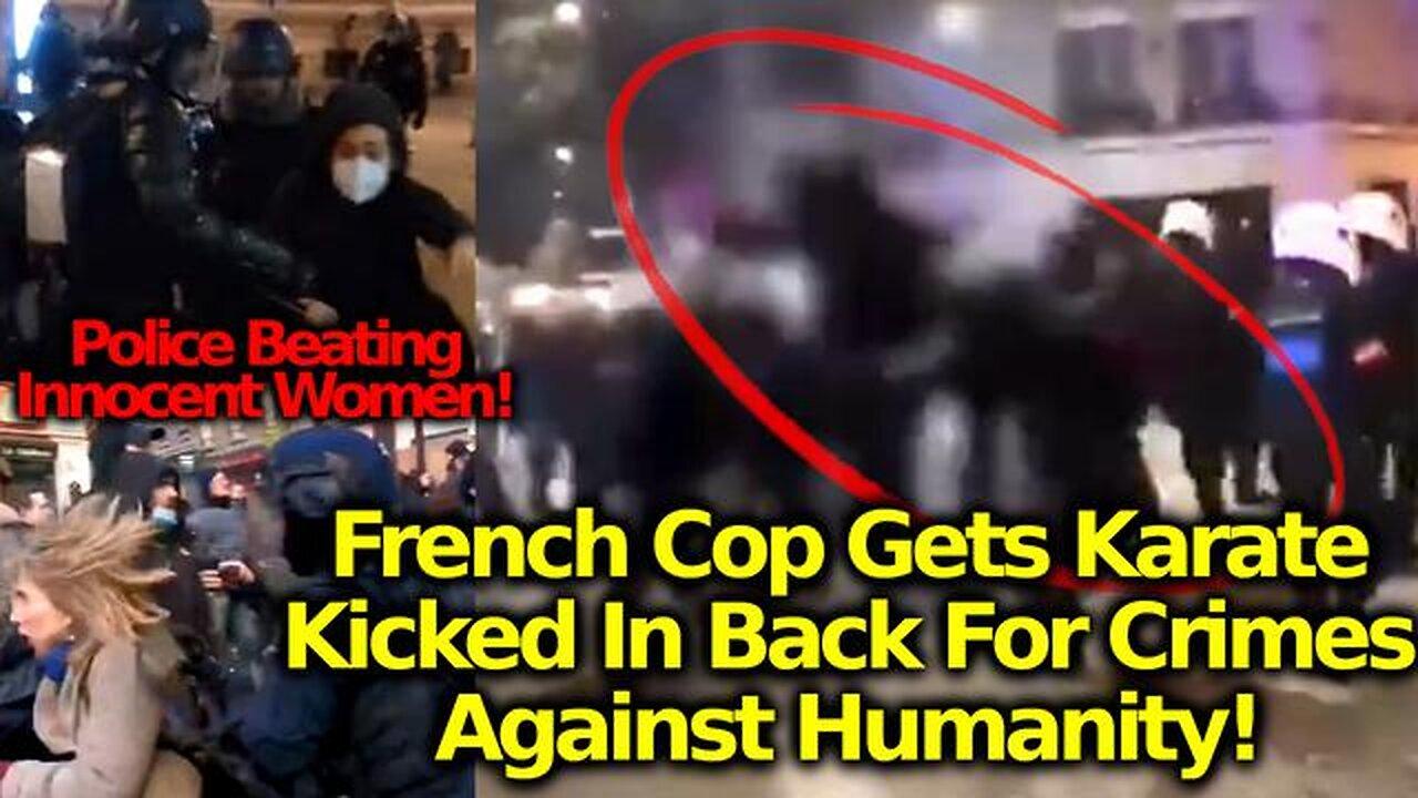 French Cop DESTROYED By A Karate Kick To His Back For Beating Innocent Protestors In Paris