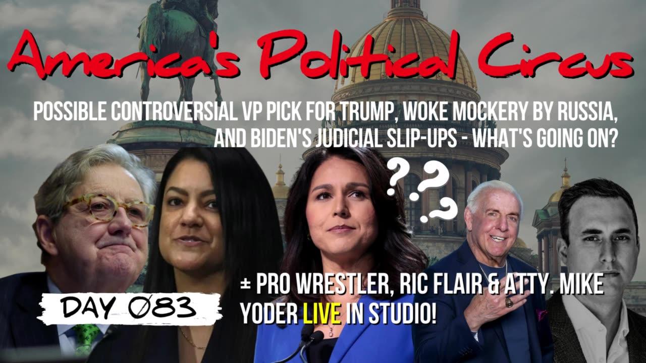 DAY 083 | Biden Nominees FLOP Basic Legal Qs, Tulsi Gabbard As Trump's VP? + Ric Flair LIVE!
