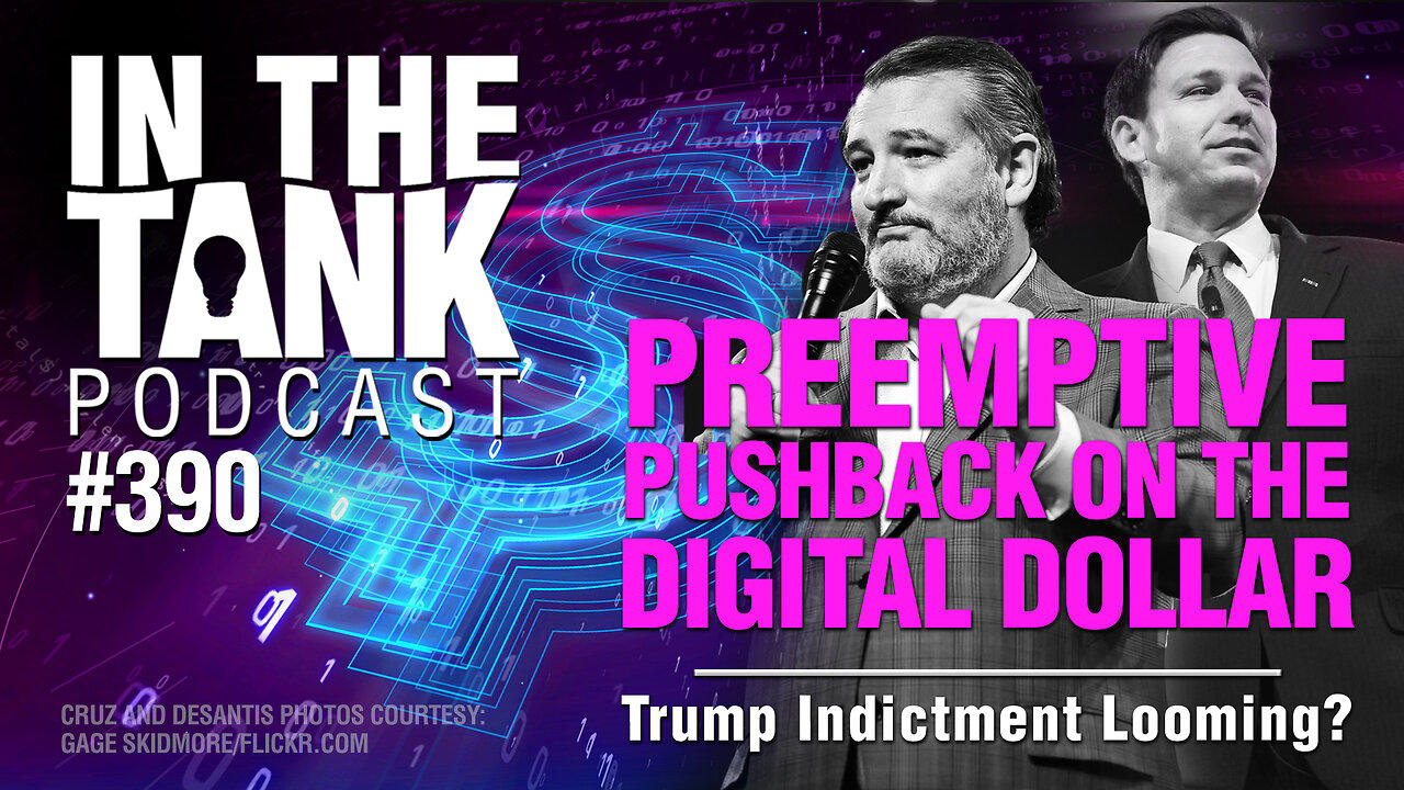 Preemptive Pushback On The Digital Dollar  - In The Tank #390