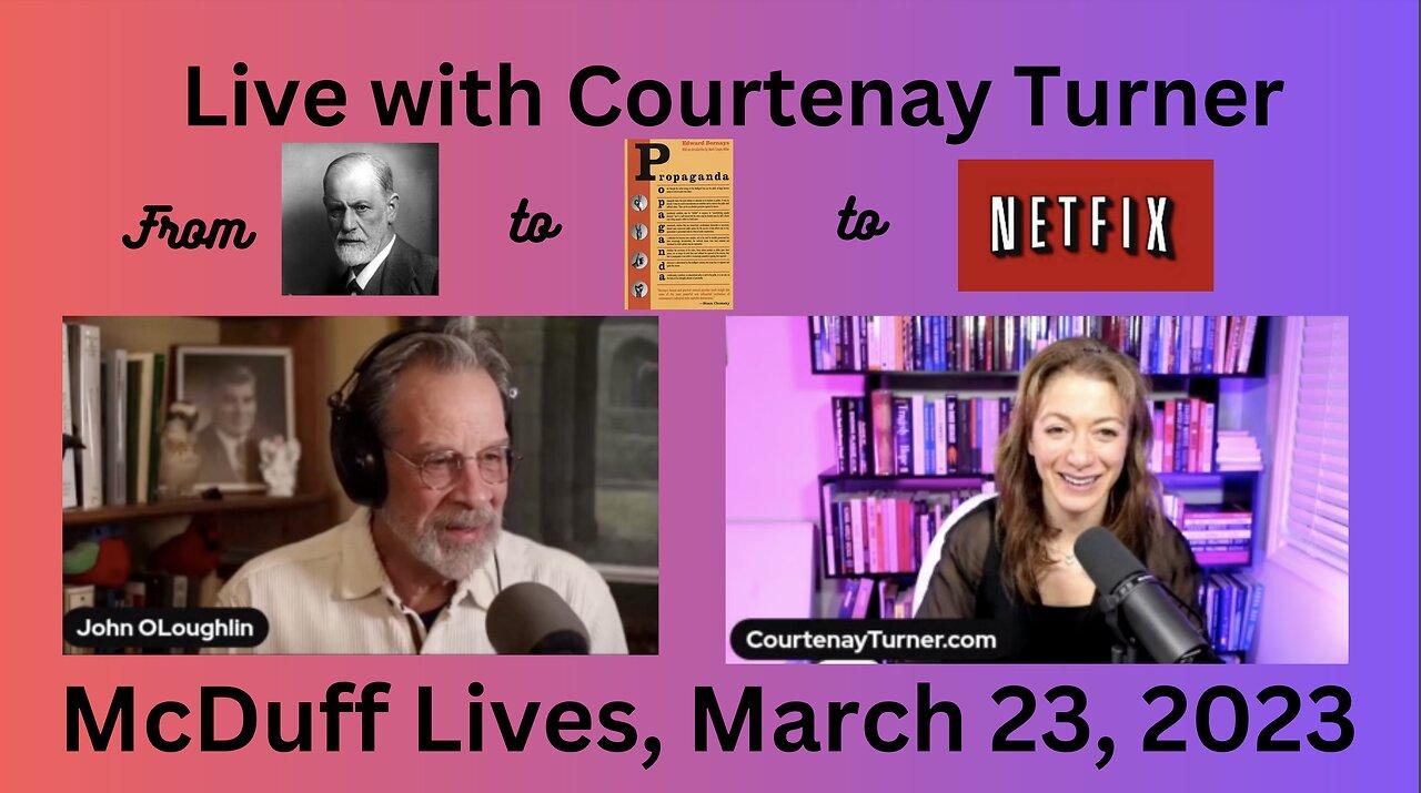Live with Courtenay Turner, March 23, 2023: "Psychology, Propaganda, and Netflix"