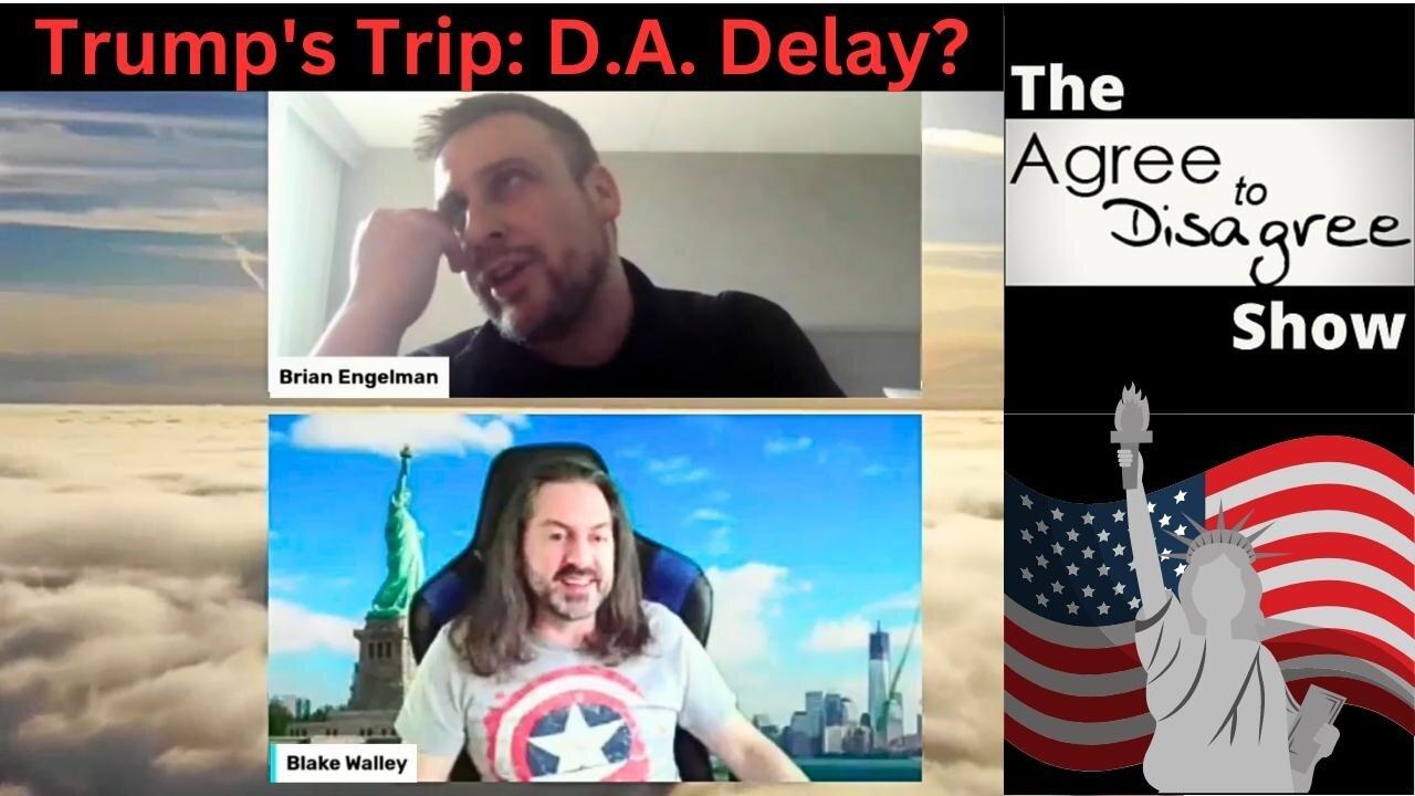 Trump's Trip to NY: D.A. Delay?
