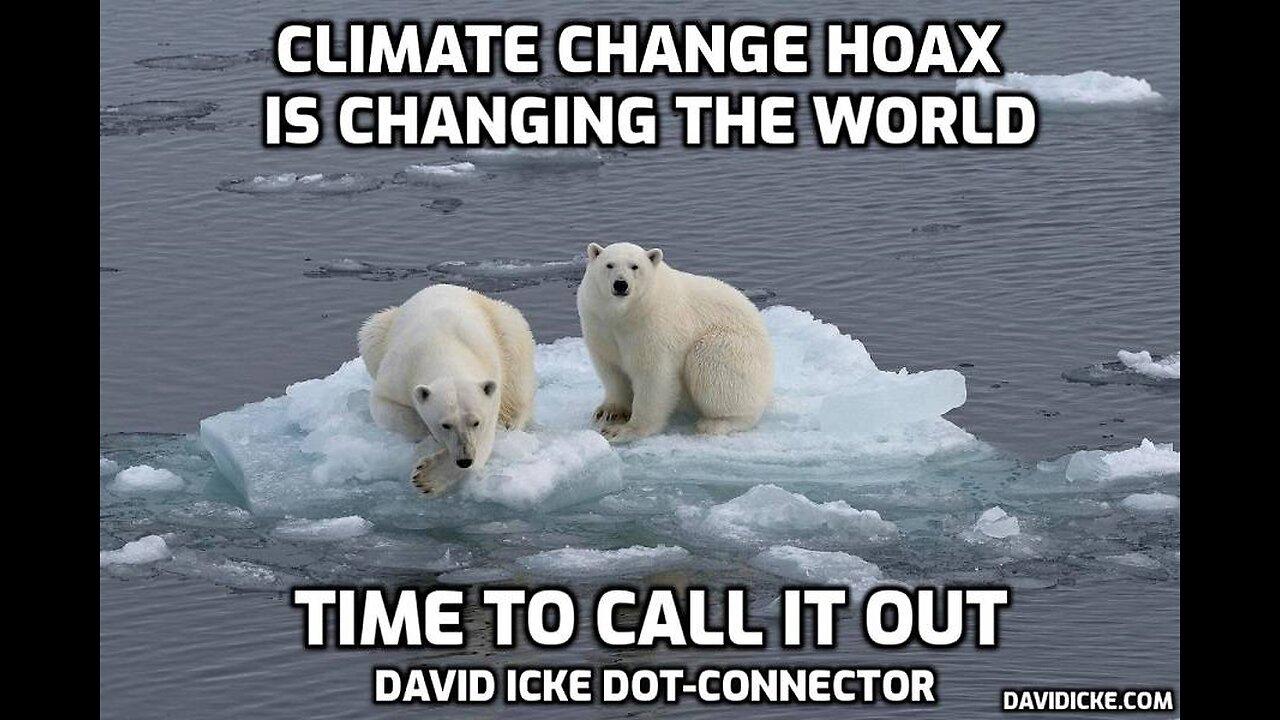 Climate Change Hoax Is Changing The World - David Icke Dot-Connector Videocast
