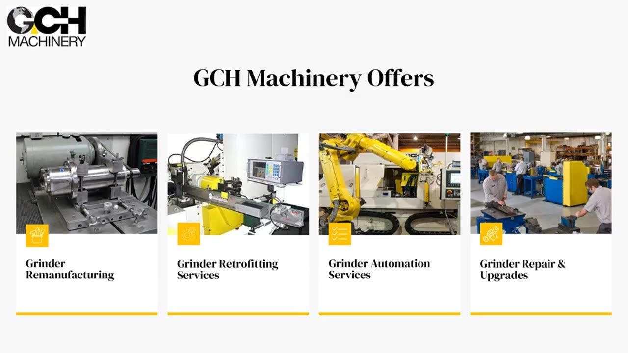 GCH Machinery - Your Global Resource for Grinding Solutions