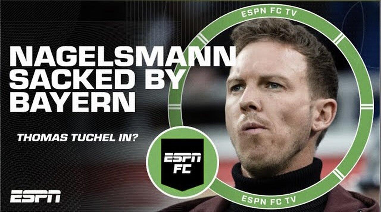 🚨 REPORTS: Bayern Munich SACK Julian Nagelsmann, set to hire Thomas Tuchel 🚨 | ESPN FC