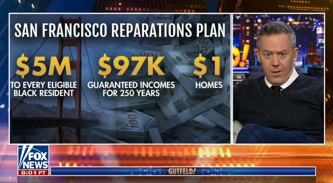 San Francisco's Proposed Reparations Could Cause Another Civil War: Gutfeld