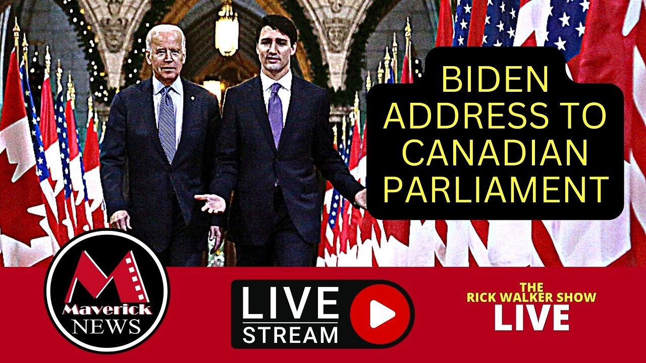 President Joe Biden Addresses Canadian Parliament: Maverick News LIVE Coverage