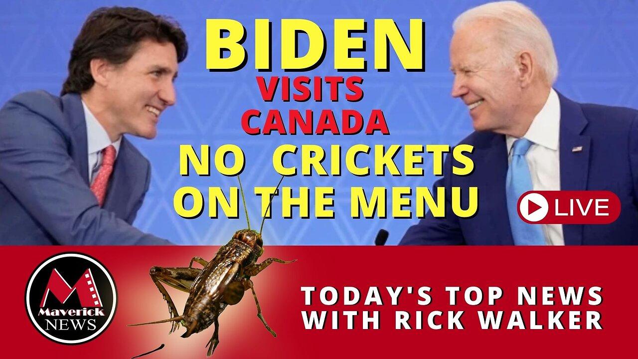 President Joe Biden Canadian Visit Recap: Maverick News LIVE with Rick Walker