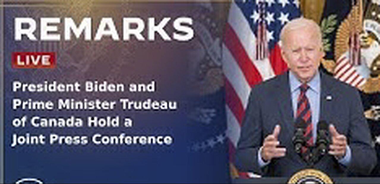 President Biden and Prime Minister Trudeau of Canada Hold a Joint Press Conference
