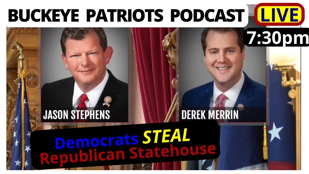 Buckeye Patriots Podcast LIVE 7:30  Democrats Steal Ohio Republican Statehouse!