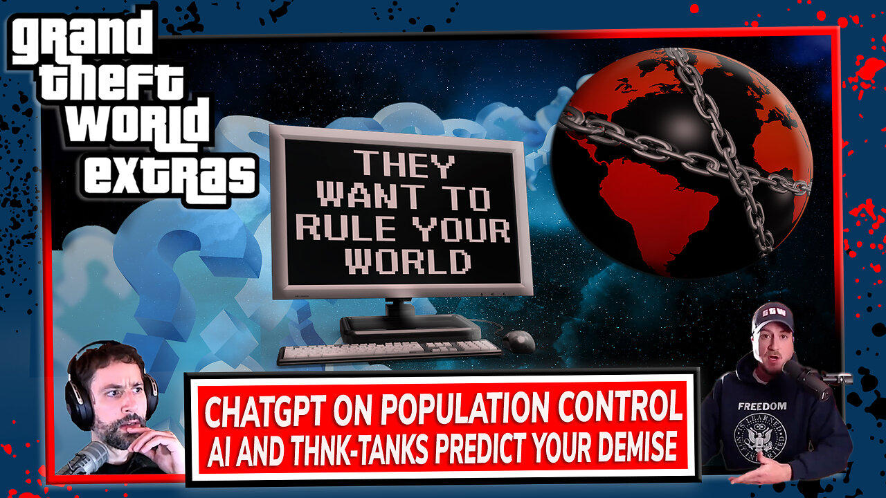 ChatGPT On Population Control | AI And Think-Tanks Predict Your Demise