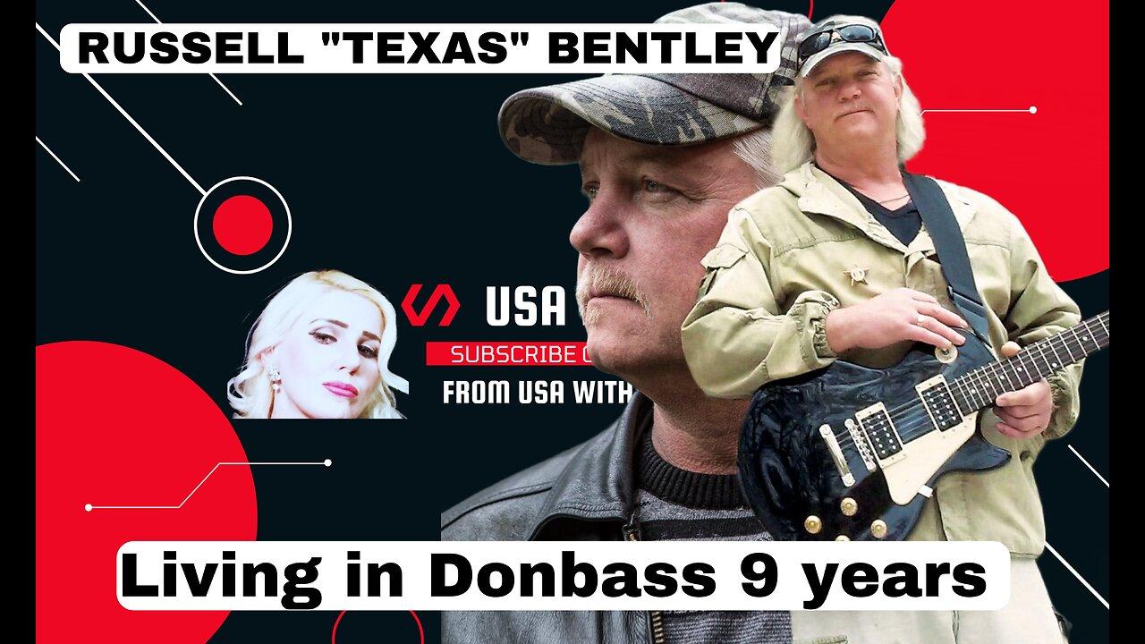 🔴RUSSELL "Texas" BENTLEY Texan living in Donbass for 9 years 2 HOURS Interview