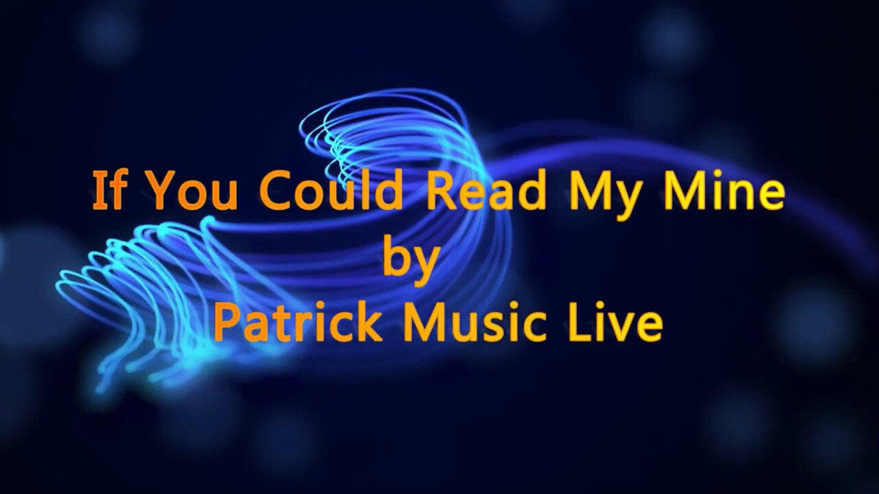 IF YOU COULD READ MY MIND  by Patrick Music Live HD (Cover -GORDON LIGHTFOOT)