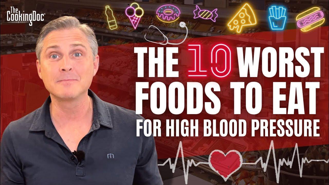 The 10 Worst Foods to Eat if You Have High Blood Pressure | The Cooking Doc®