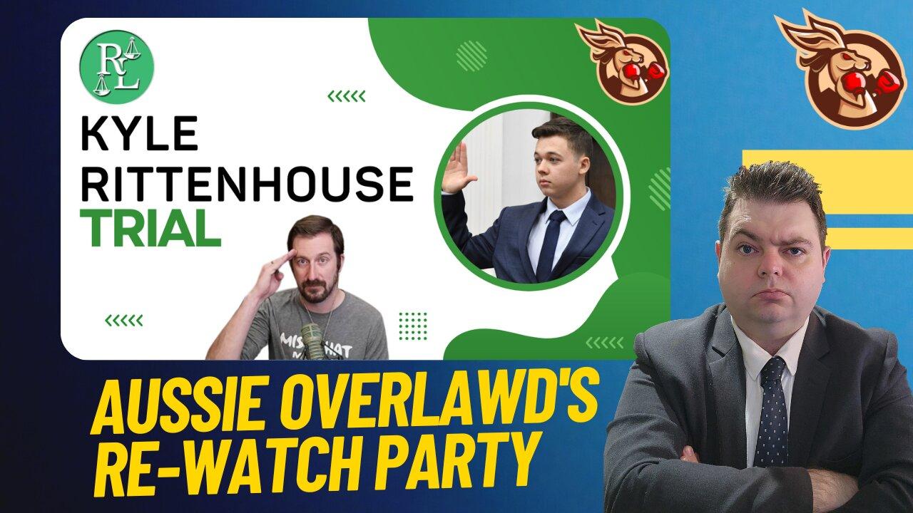 Rittenhouse Trial - Aussie Overlawd's Re-Watch Party