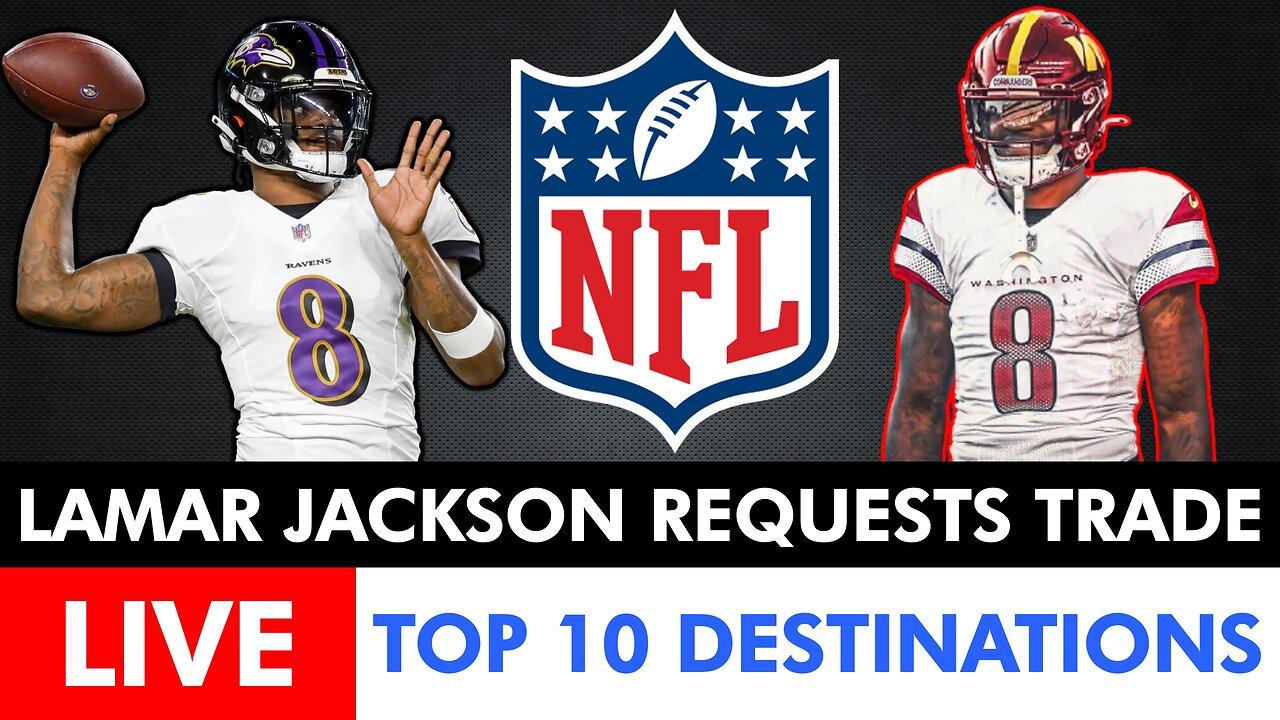 LIVE: Lamar Jackson Trade Request - Top Destinations For Ravens QB + NFL Rumors Mailbags