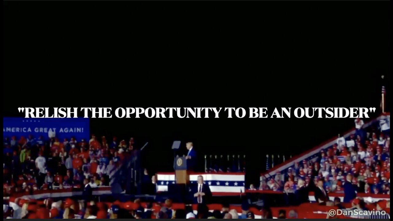 "RELISH THE OPPORTUNITY TO BE AN OUTSIDER" - Dan Scavino