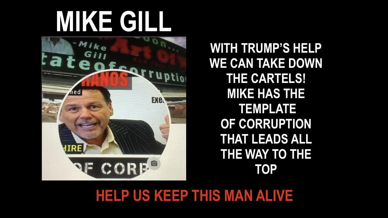 MIKE GILL :  TEMPLATE OF CORRUPTION FOR ALL STATES:  GODFATHER ON STEROIDS
