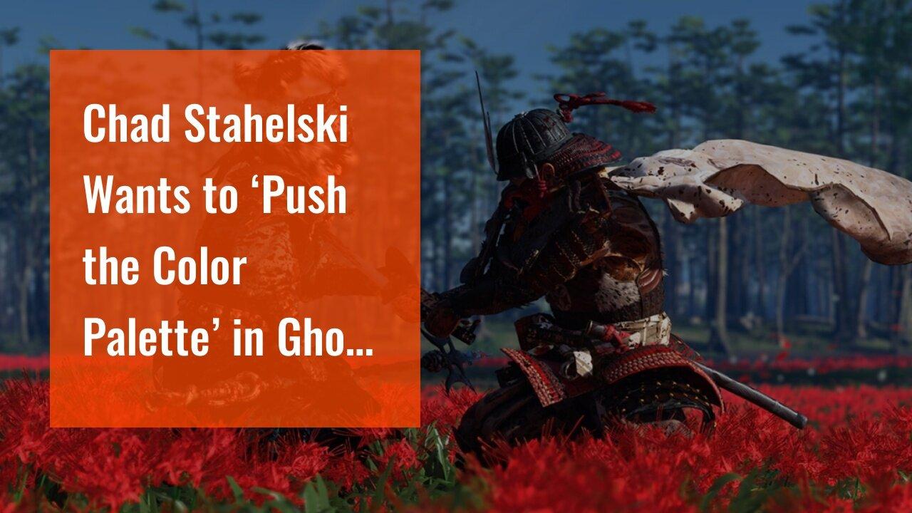 Chad Stahelski Wants to ‘Push the Color Palette’ in Ghost of Tsushima Movie