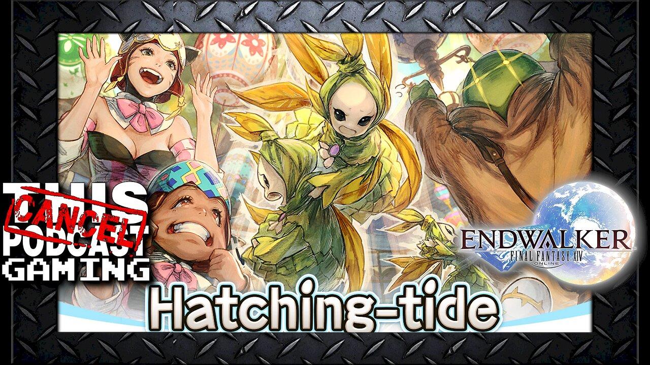 Final Fantasy XIV HatchingTide 2023! One News Page VIDEO