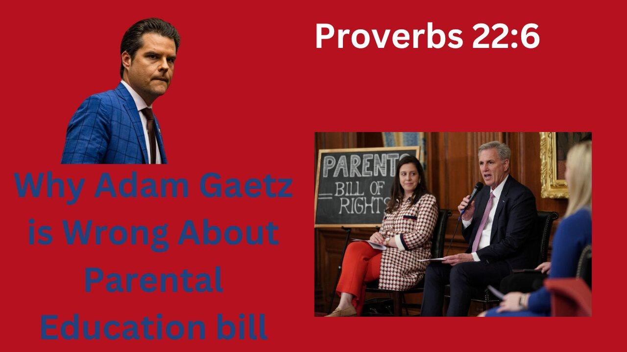 Why Matt Gaetz is wrong on voting against the "Parents Bill Of Rights"