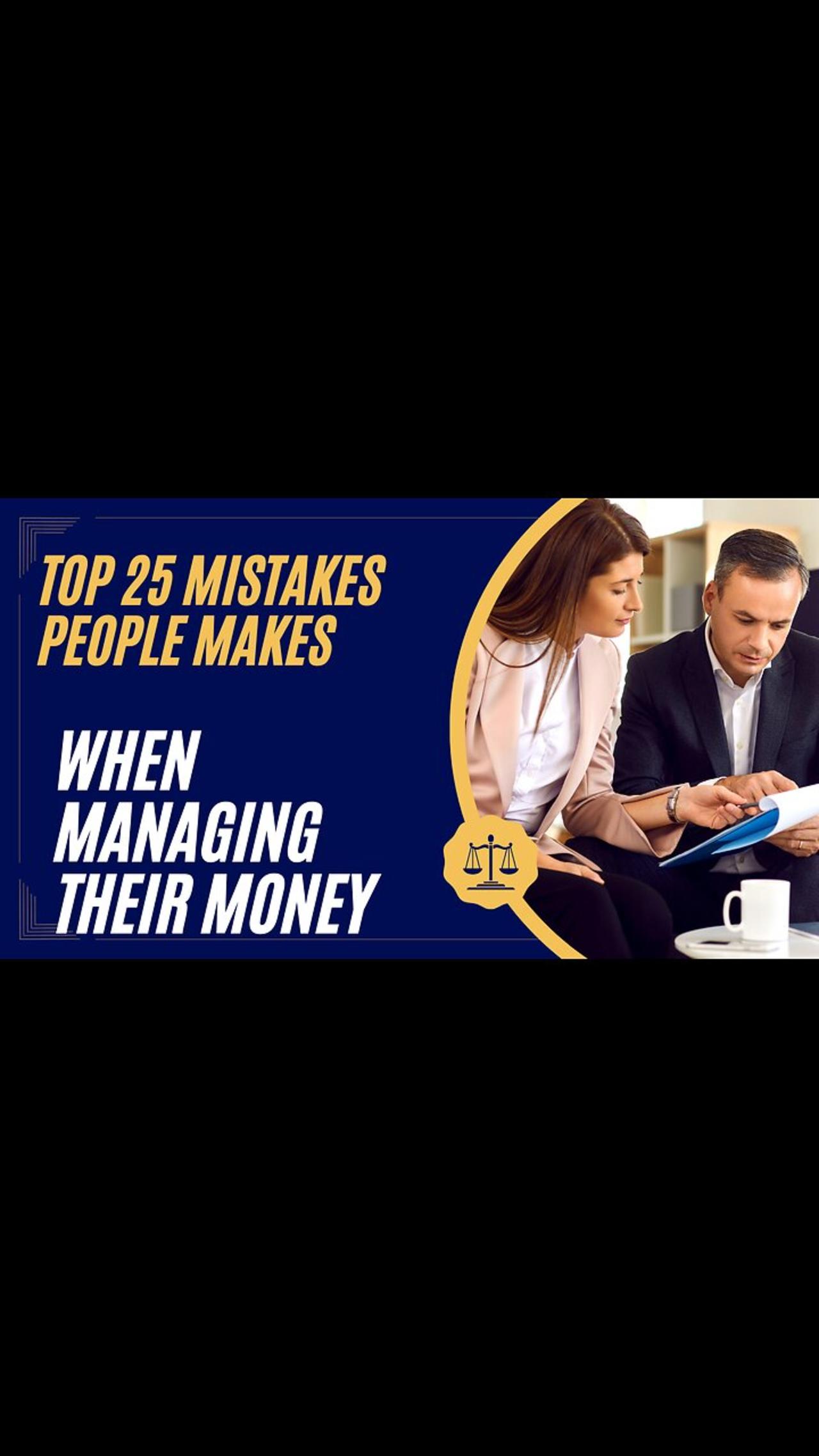 The Top 25 Mistakes People Make When Managing Their Money