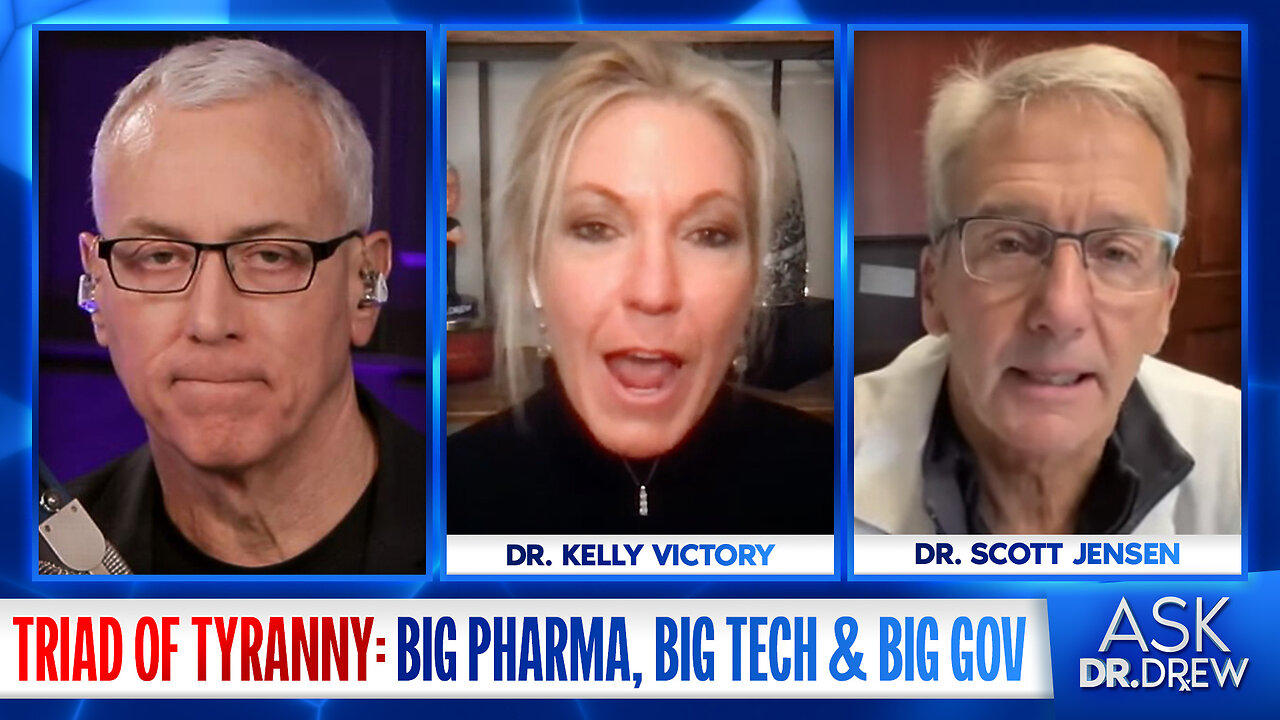 Triad of Tyranny: Big Pharma, Big Tech & Big Gov w/ Dr Scott Jensen & Dr Kelly Victory – Ask Dr Drew