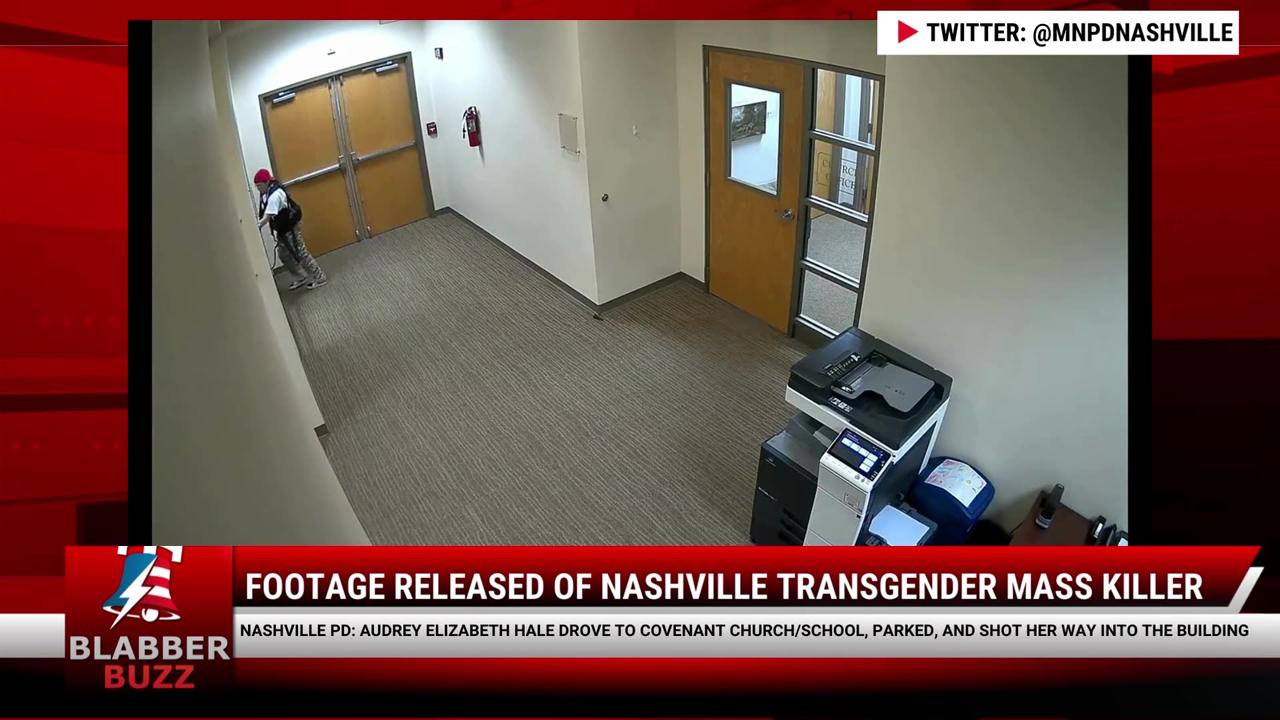 Footage Released Of Nashville Transgender Mass Killer