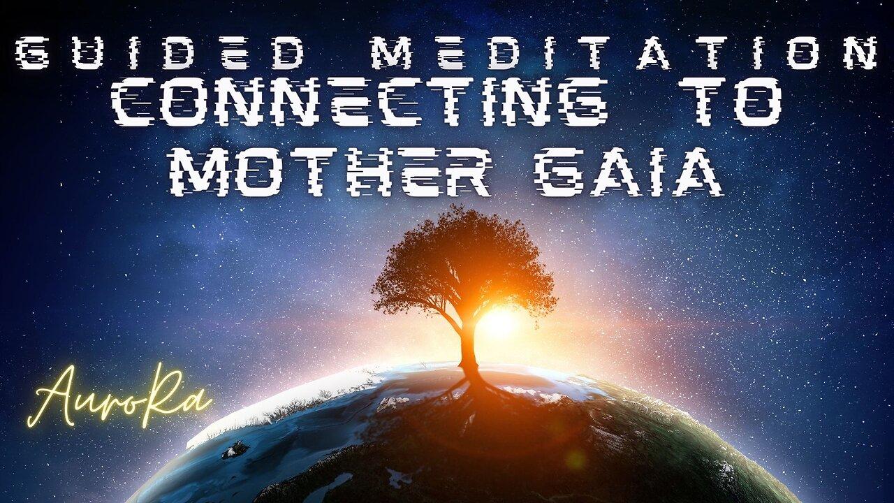 Connecting to Mother Gaia | Guided Meditation