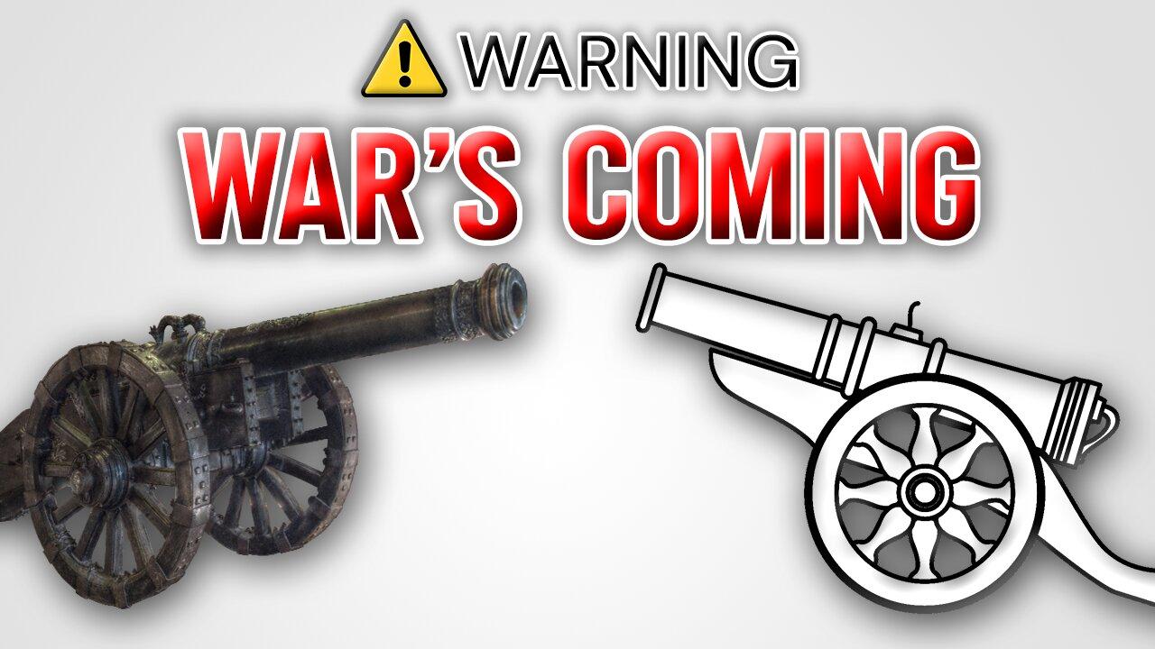 Warning, War's Coming
