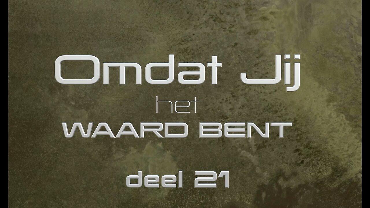 Omdat jij het Waard bent - Deel 21 - Open Vizier - One News Page VIDEO