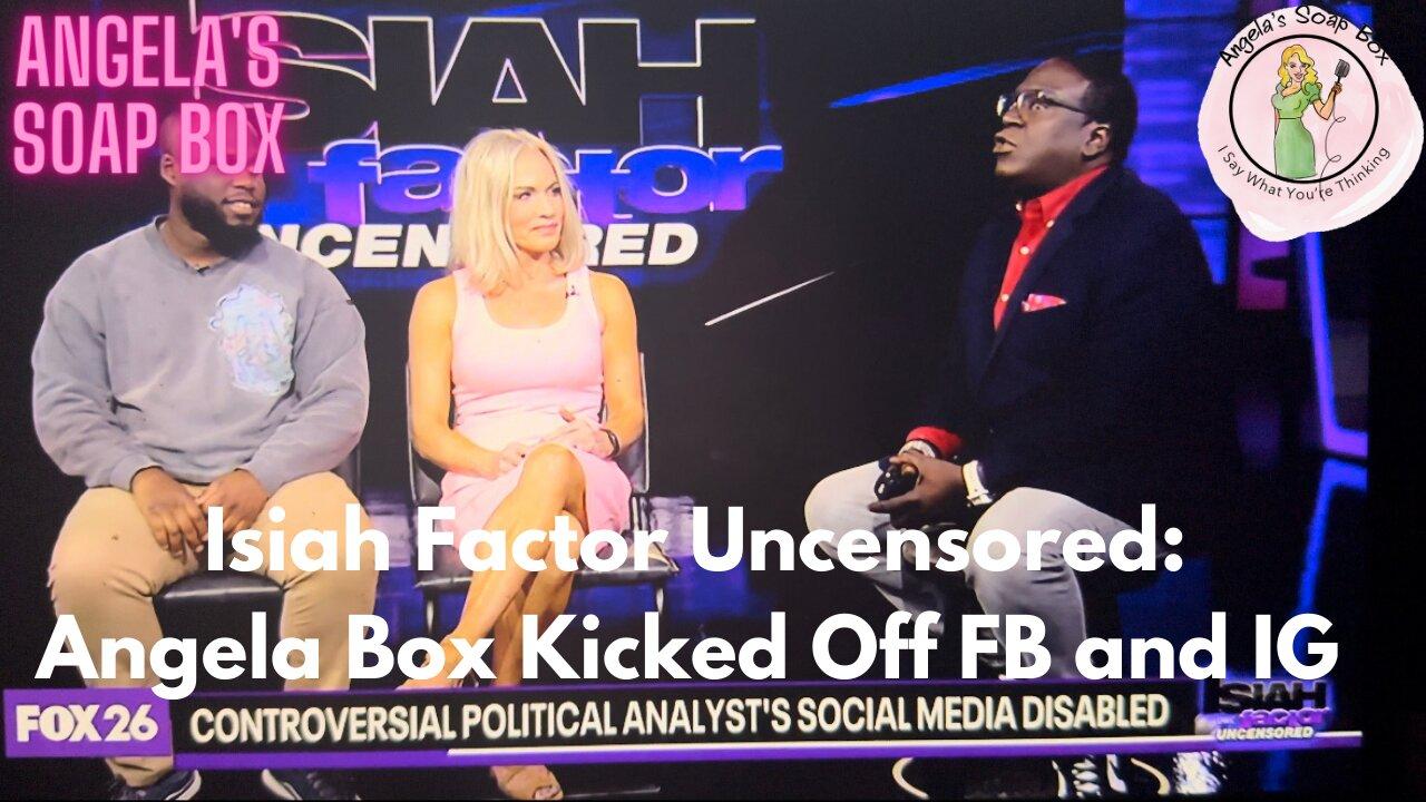Isiah Factor Uncensored: Angela Box Kicked Off Instagram and Facebook
