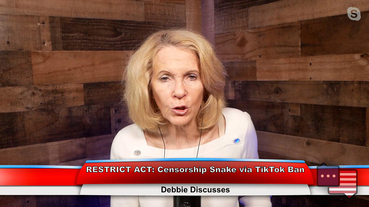 RESTRICT ACT: Censorship Snake via TikTok  Ban | Debbie Discusses 3.28.23