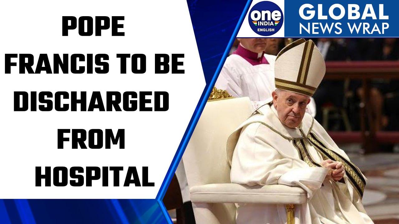 Pope Francis likely to be discharged from hospital on Saturday | Oneindia News