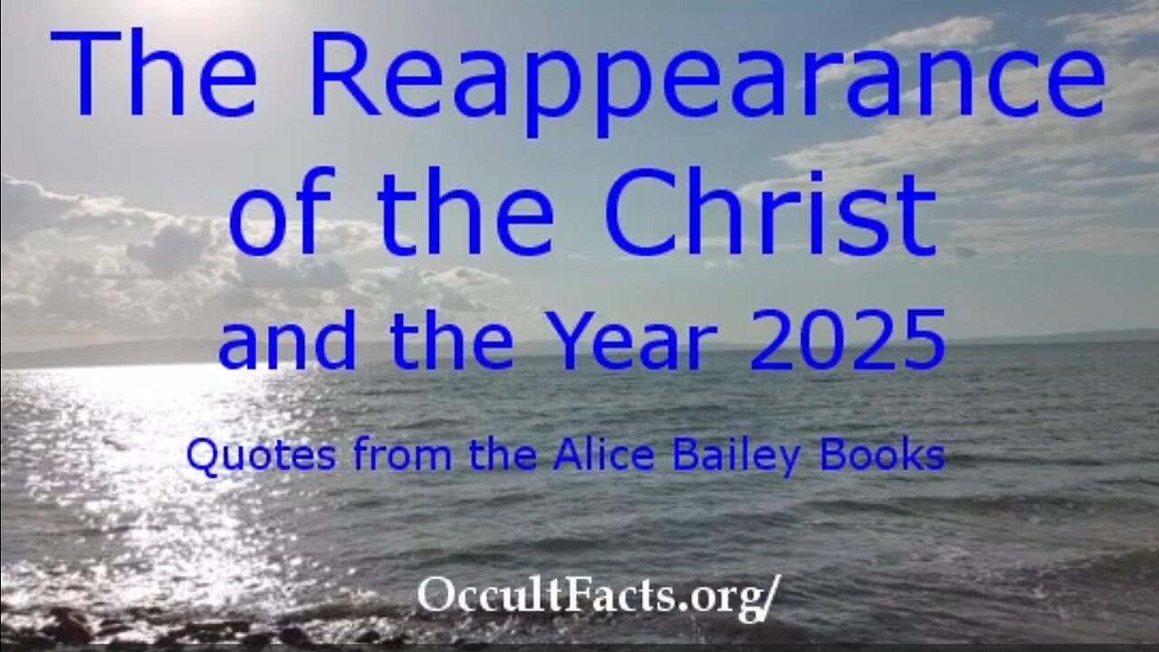 The Reappearance of the Christ and the Year 2025 from the Alice Bailey Books