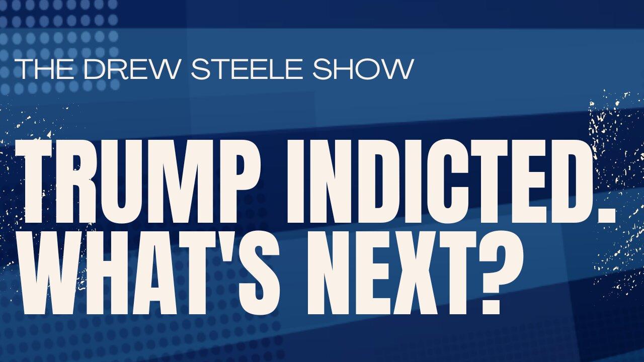 Trump Indicted. What's Next?
