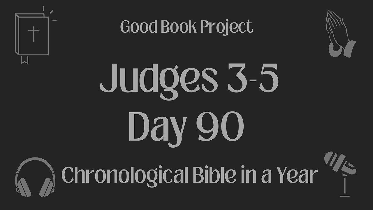 Chronological Bible in a Year 2023 - March 31, Day 90 - Judges 3-5