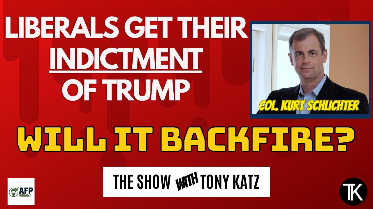 Liberals Get Their Indictment Of Trump. Will It Backfire On Them? Kurt Schlichter Explains